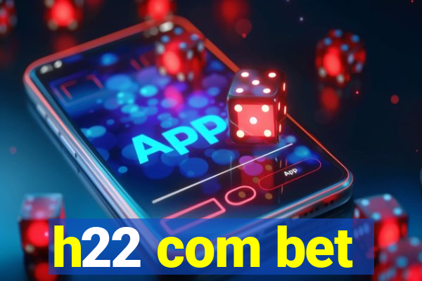 h22 com bet